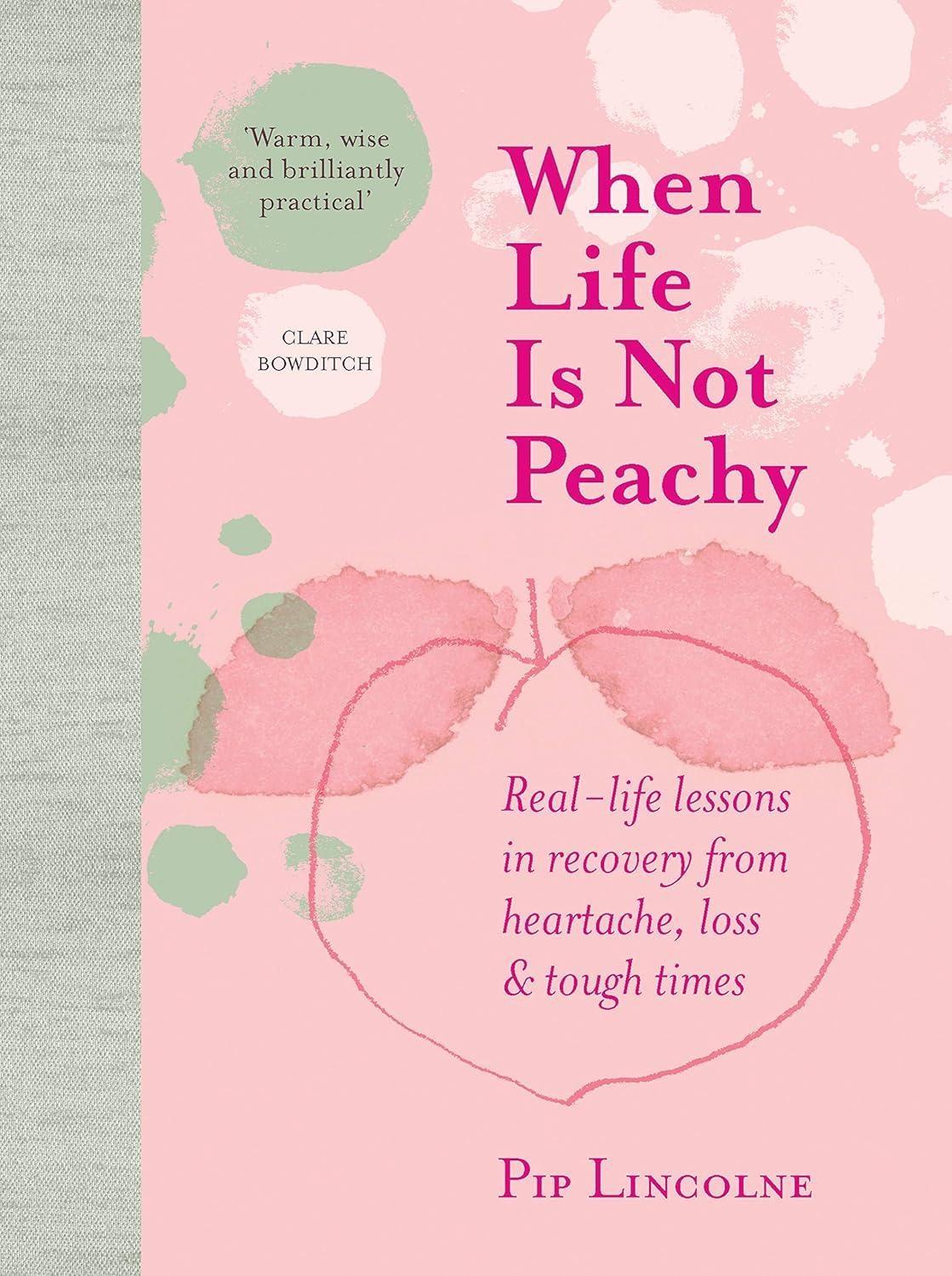 When Life is Not Peachy : Real-life lessons in recovery from heartache, grief and tough times - FULL INSTANT DOWNLOAD | PDF DOCX EPUB