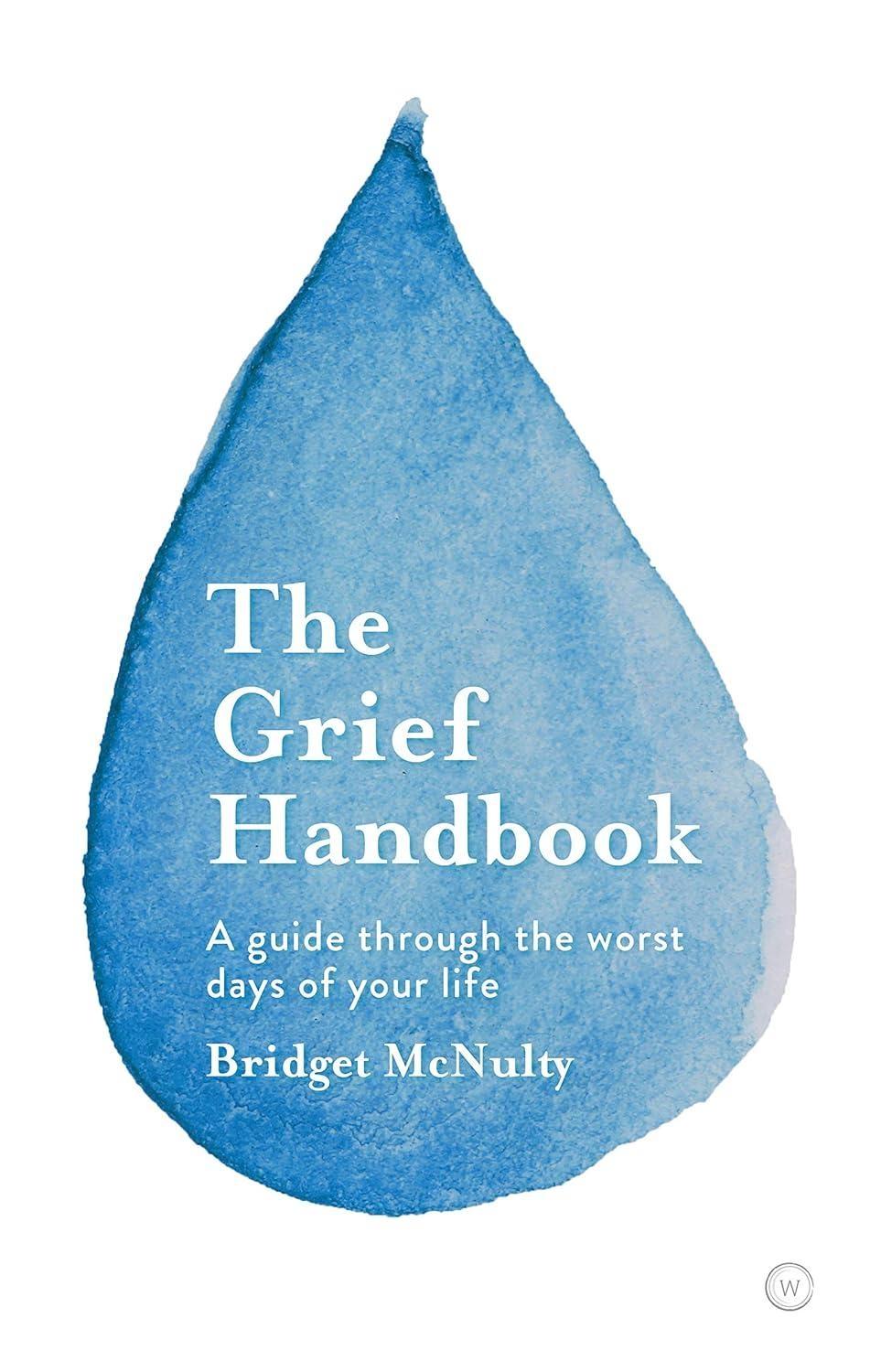 The Grief Handbook : A guide through the worst days of your life - FULL INSTANT DOWNLOAD | PDF DOCX EPUB