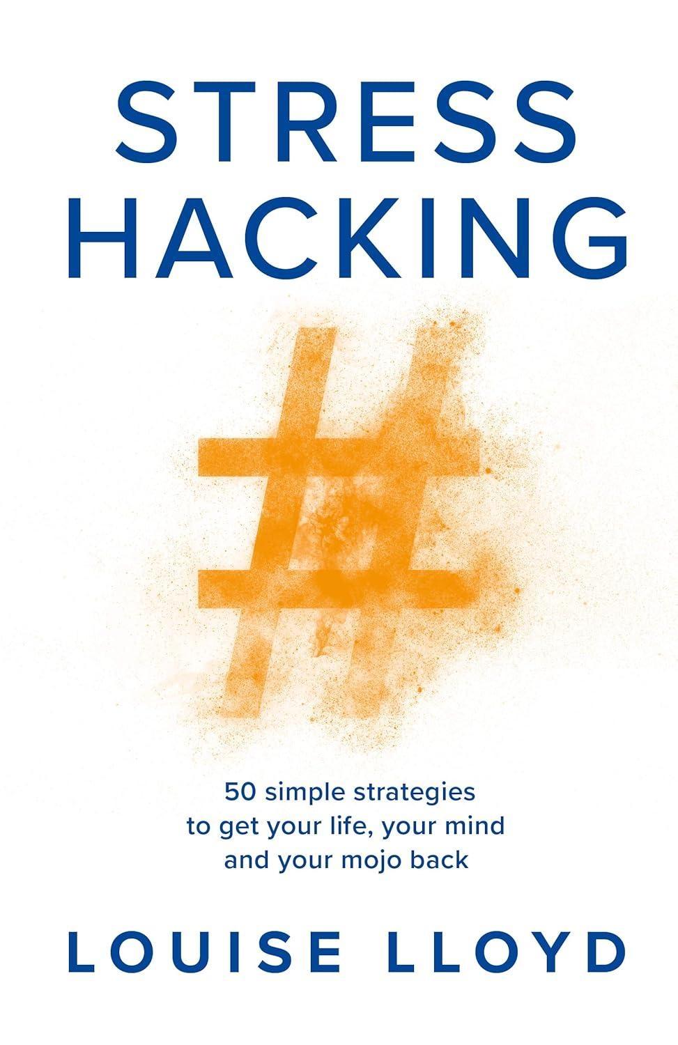 Stresshacking : 50 simple strategies to get your life, your mind, and your mojo back - FULL INSTANT DOWNLOAD | PDF DOCX EPUB