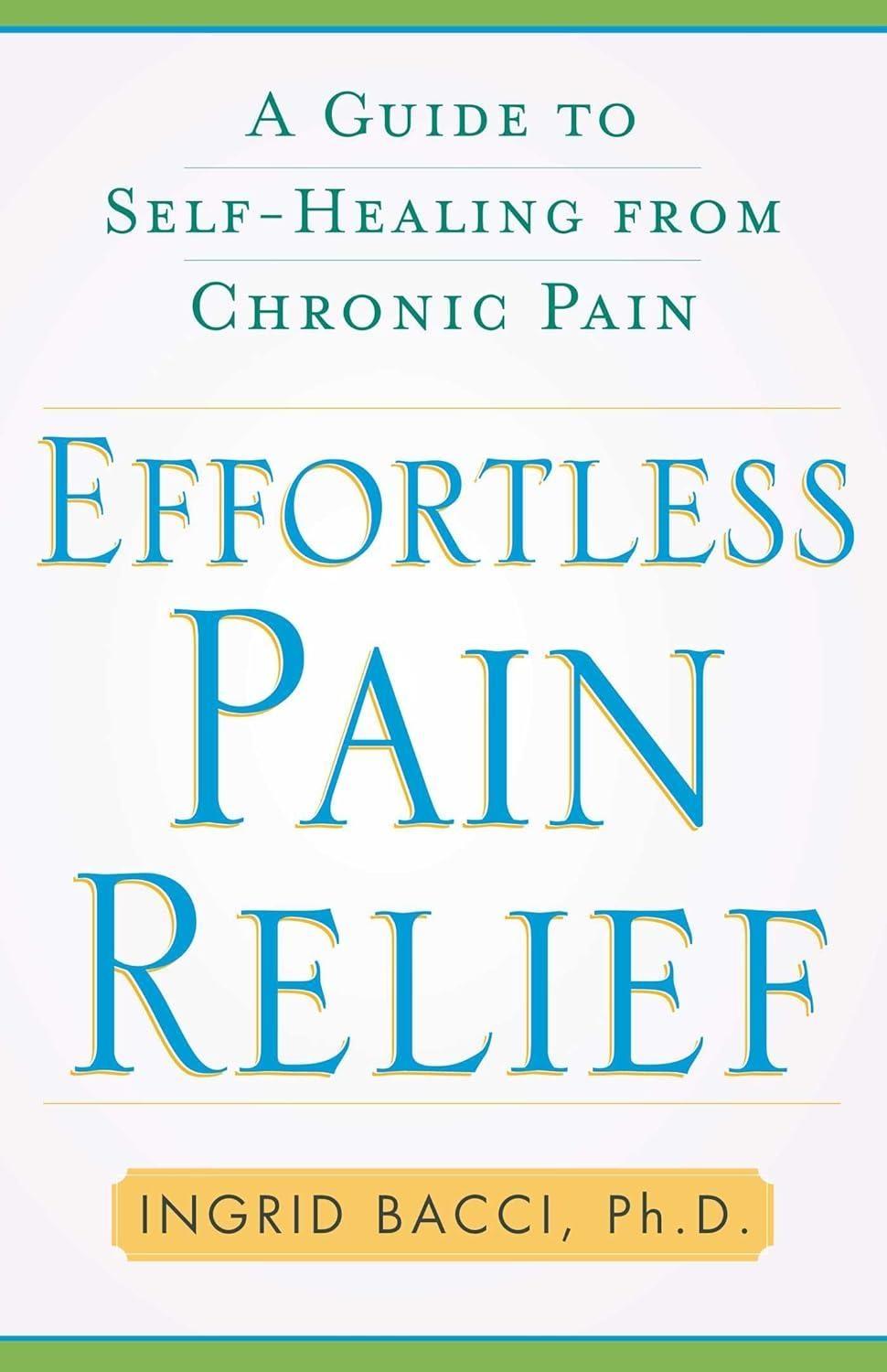 Effortless Pain Relief : A Guide to Self-Healing from Chronic Pain - FULL INSTANT DOWNLOAD | PDF DOCX EPUB