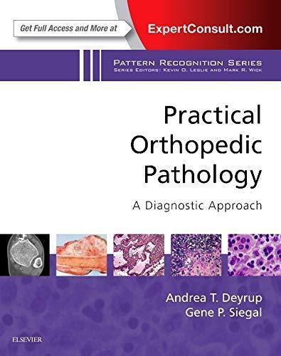 Practical Orthopedic Pathology: A Diagnostic Approach E-Book: A Volume in the Pattern Recognition Series, 1st Edition - FULL INSTANT DOWNLOAD | PDF DOCX EPUB