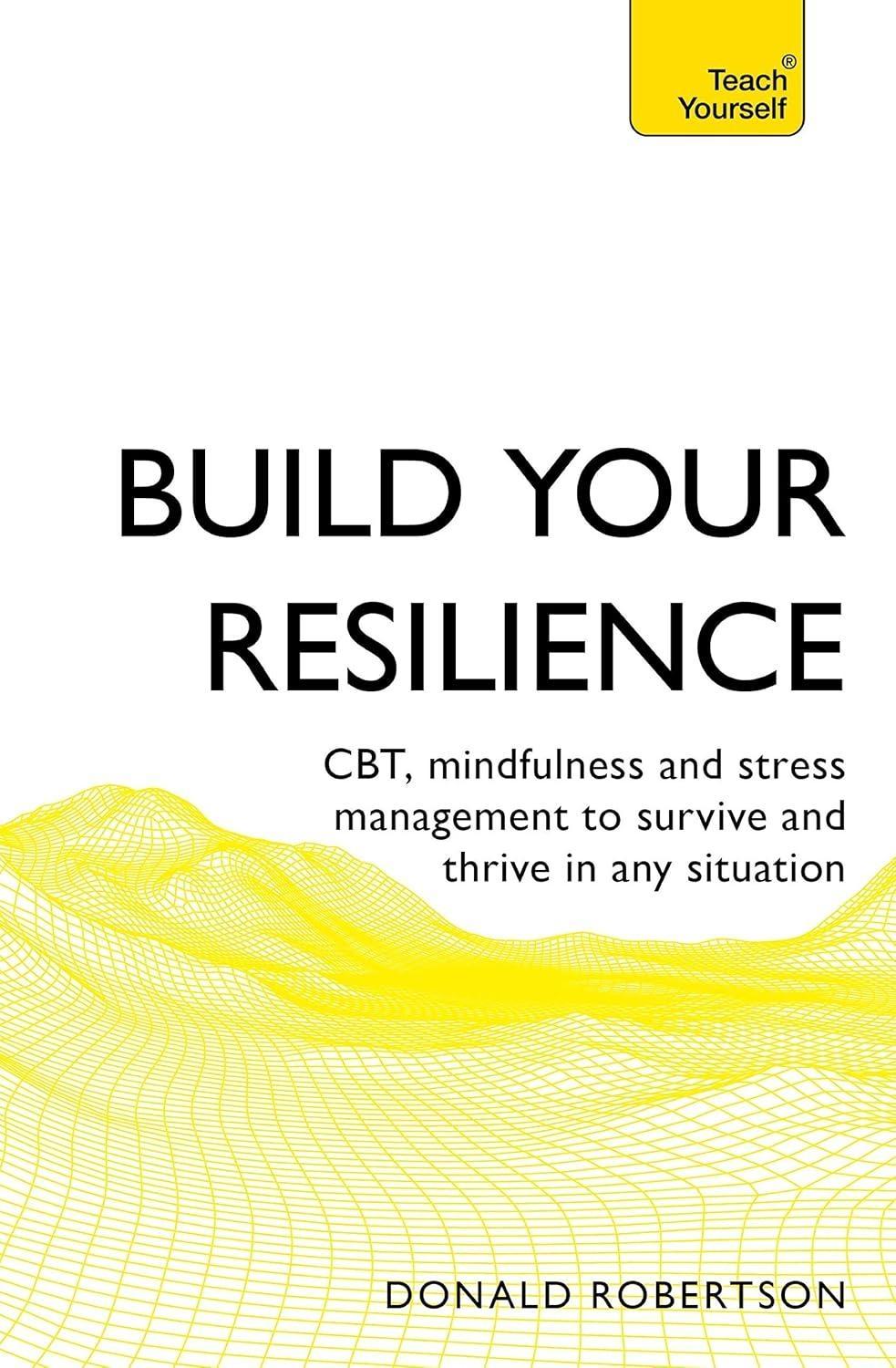 Build Your Resilience : CBT, mindfulness and stress management to survive and thrive in any situation - FULL INSTANT DOWNLOAD | PDF DOCX EPUB