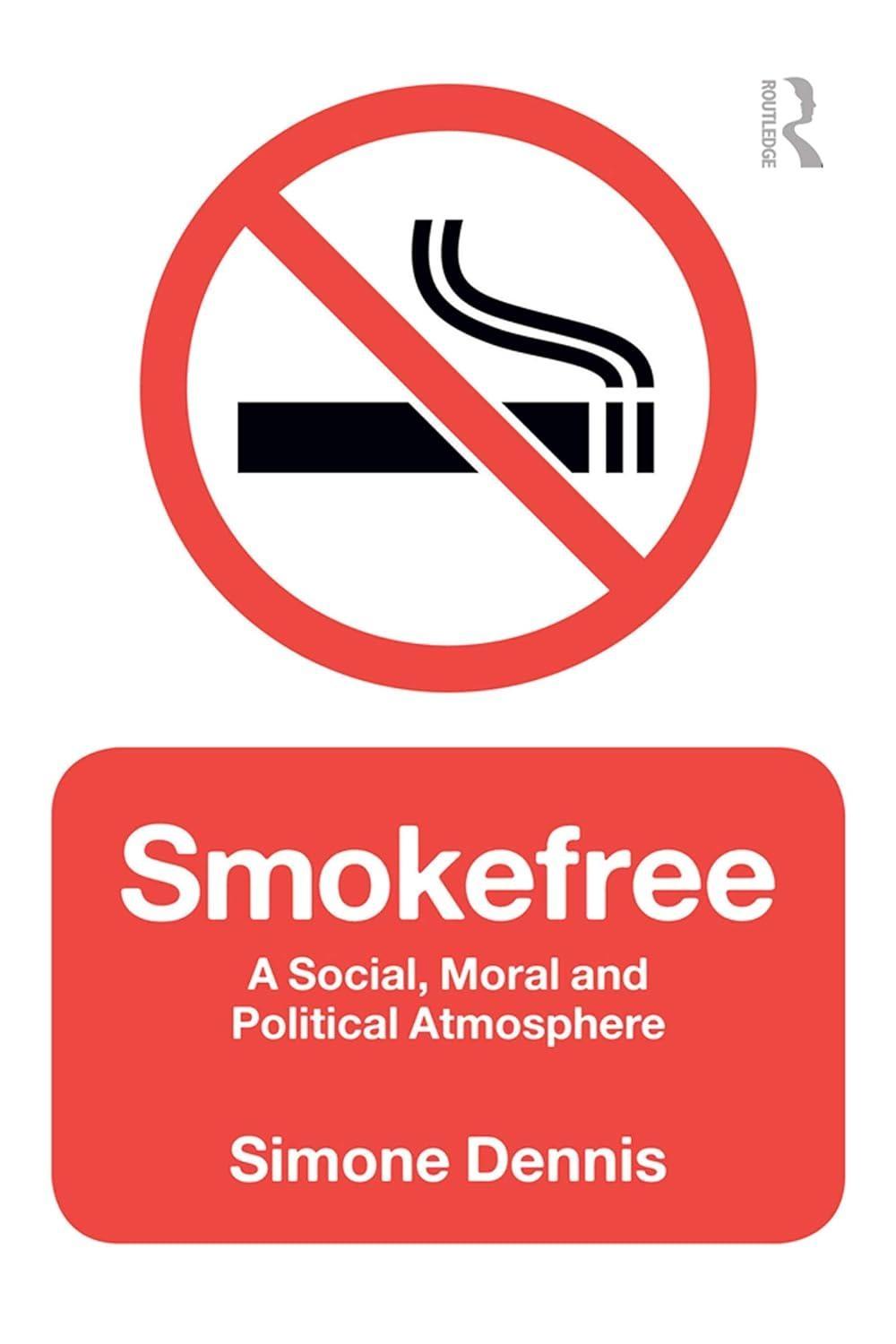 Smokefree : A Social, Moral and Political Atmosphere, 1st Edition - FULL INSTANT DOWNLOAD | PDF DOCX EPUB