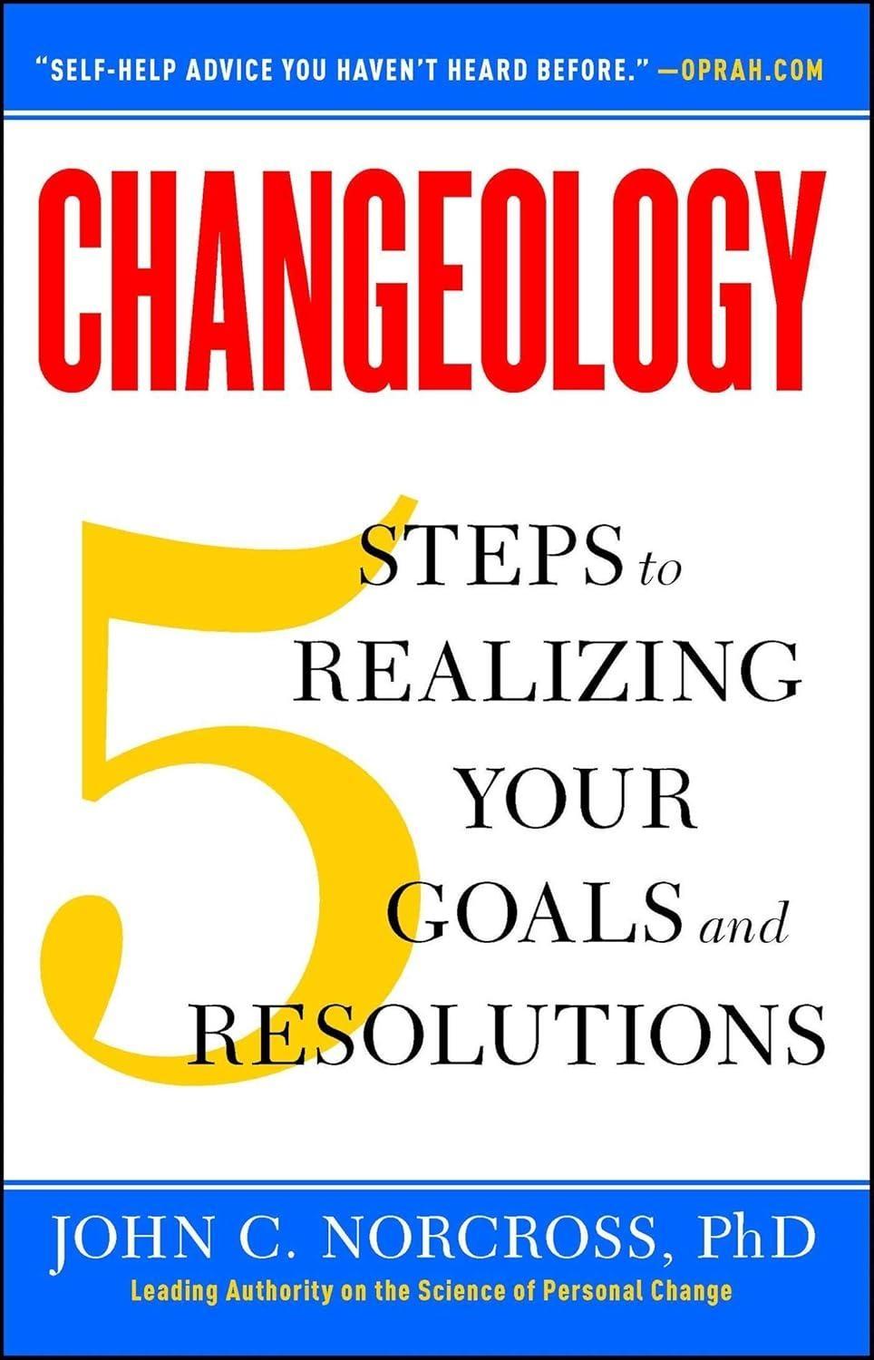 Changeology: 5 Steps to Realizing Your Goals and Resolutions - FULL INSTANT DOWNLOAD | PDF DOCX EPUB