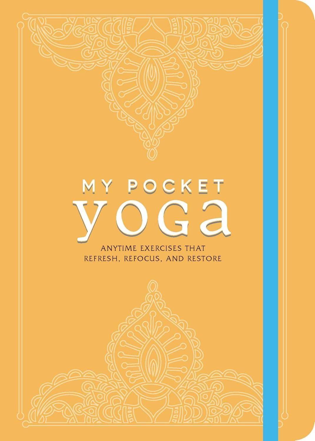 My Pocket Yoga : Anytime Exercises That Refresh, Refocus, and Restore - FULL INSTANT DOWNLOAD | PDF DOCX EPUB