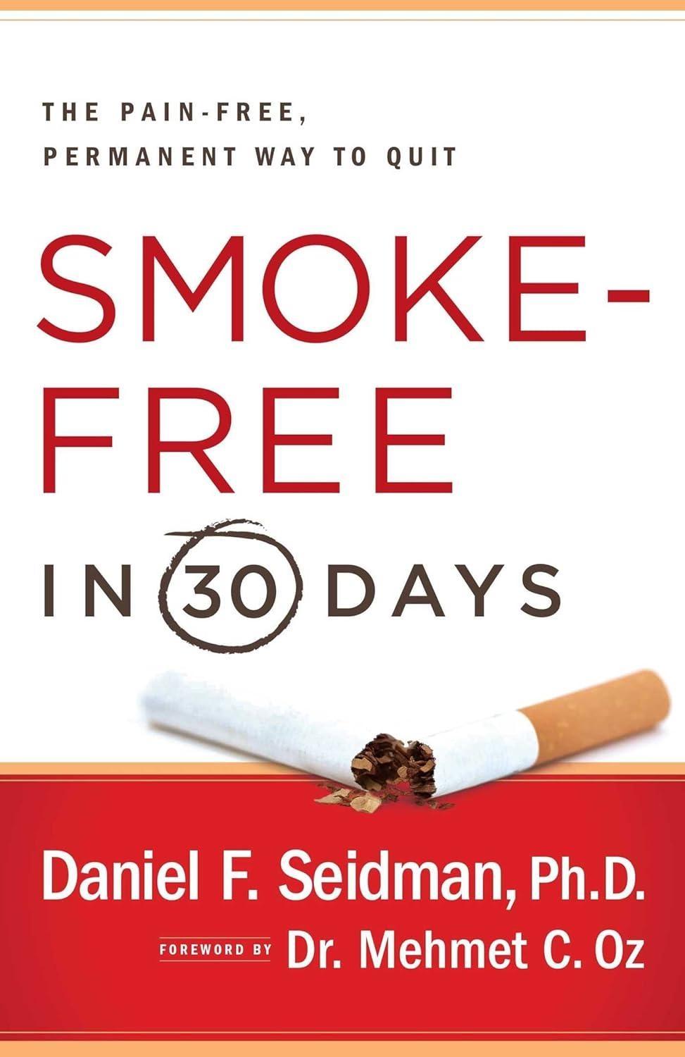 Smoke-Free in 30 Days : The Pain-Free, Permanent Way to Quit - FULL INSTANT DOWNLOAD | PDF DOCX EPUB