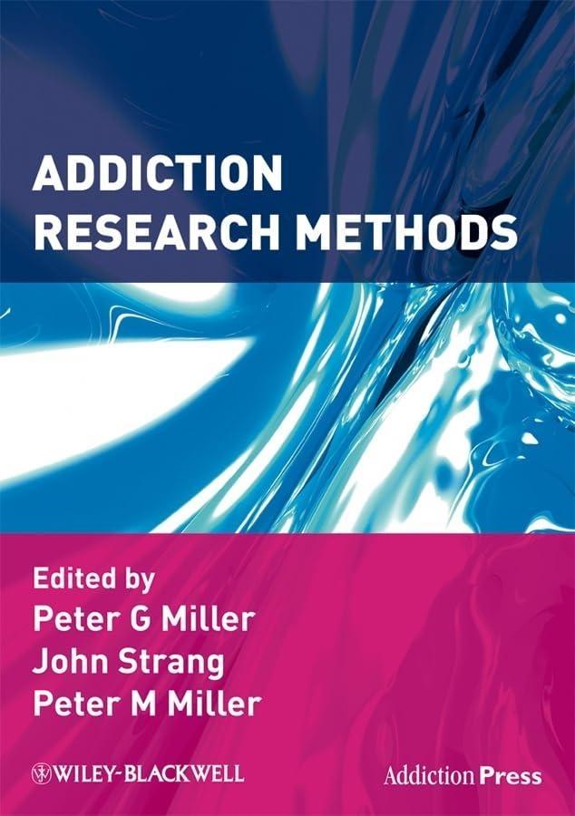 Addiction Research Methods, 1st Edition - FULL INSTANT DOWNLOAD | PDF DOCX EPUB