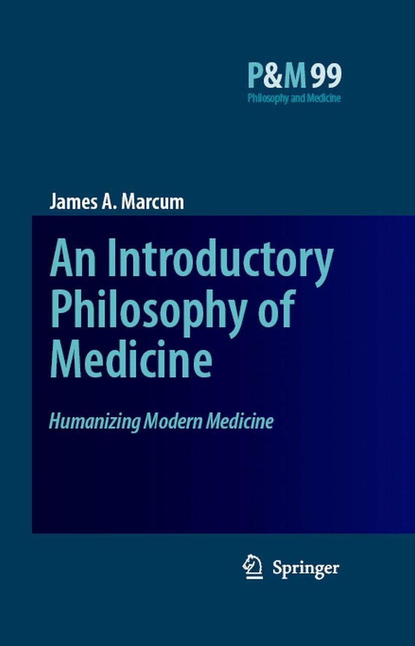 An Introductory Philosophy of Medicine: Humanizing Modern Medicine - FULL INSTANT DOWNLOAD | PDF DOCX EPUB