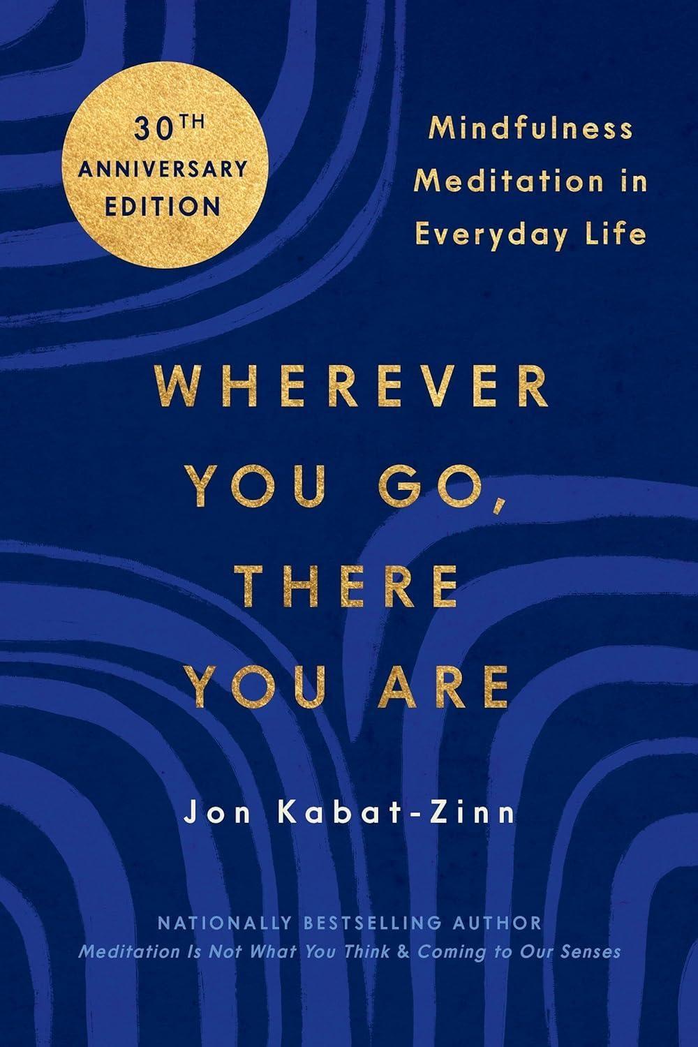 Wherever You Go, There You Are : Mindfulness Meditation in Everyday Life - FULL INSTANT DOWNLOAD | PDF DOCX EPUB