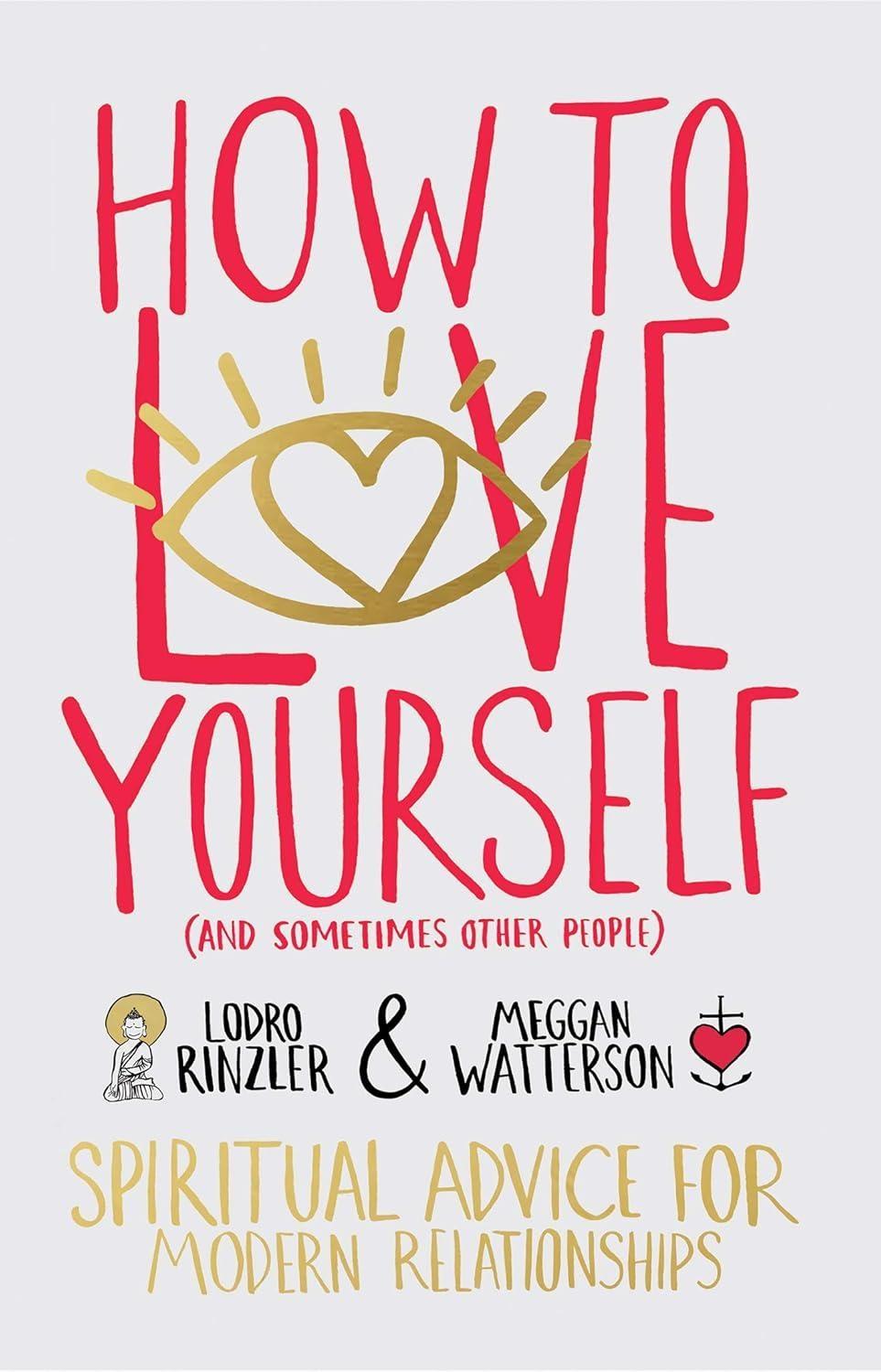 How to Love Yourself (and Sometimes Other People): Spiritual Advice for Modern Relationships - FULL INSTANT DOWNLOAD | PDF DOCX EPUB