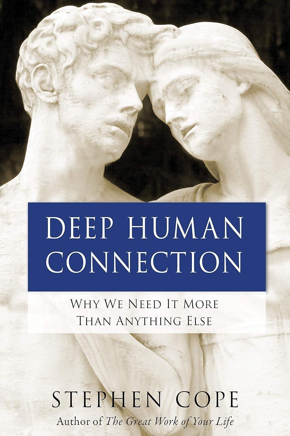 Deep Human Connection : Why We Need It More than Anything Else - FULL INSTANT DOWNLOAD | PDF DOCX EPUB