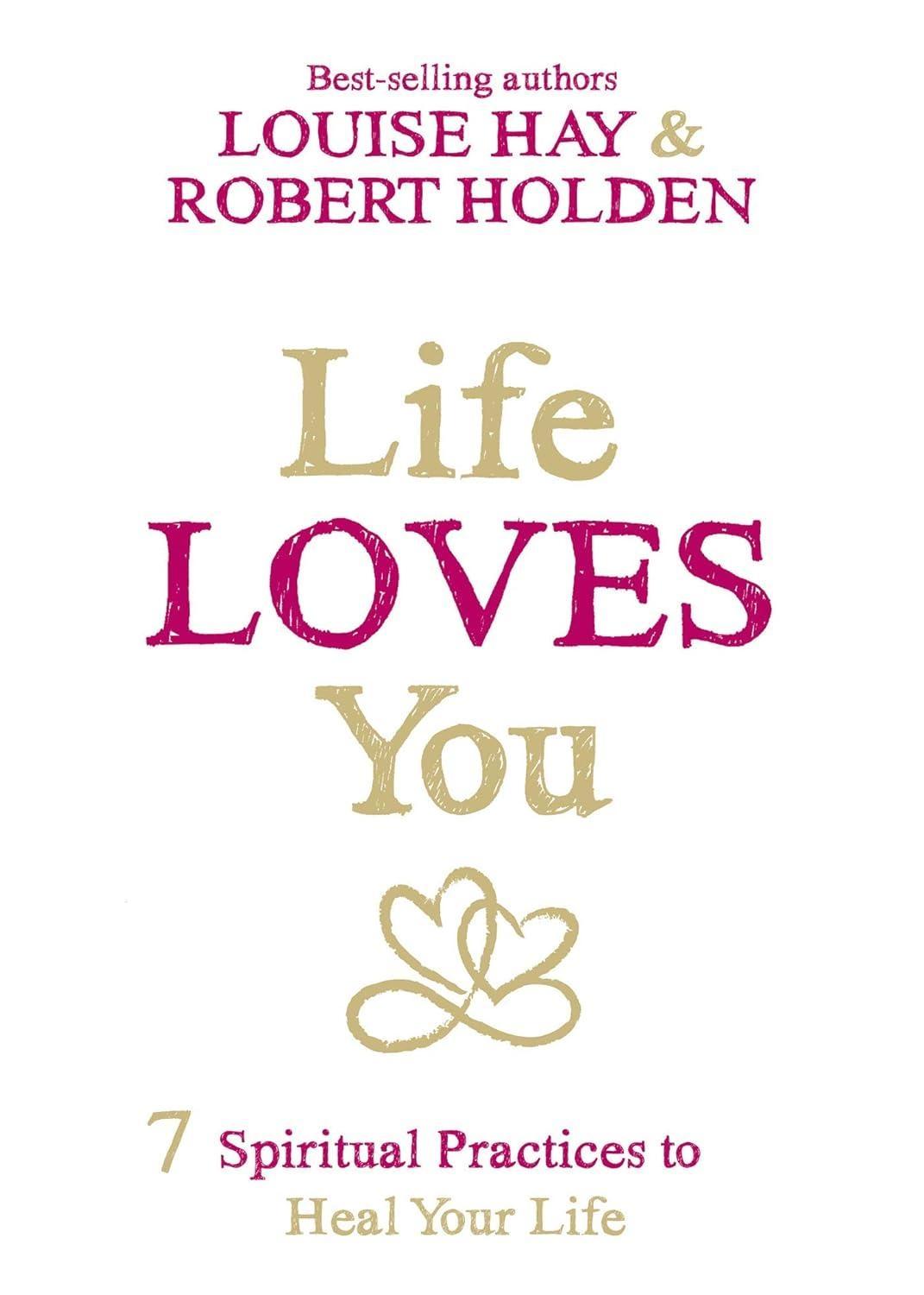 Life Loves You : 7 Spiritual Practices to Heal Your Life - FULL INSTANT DOWNLOAD | PDF DOCX EPUB