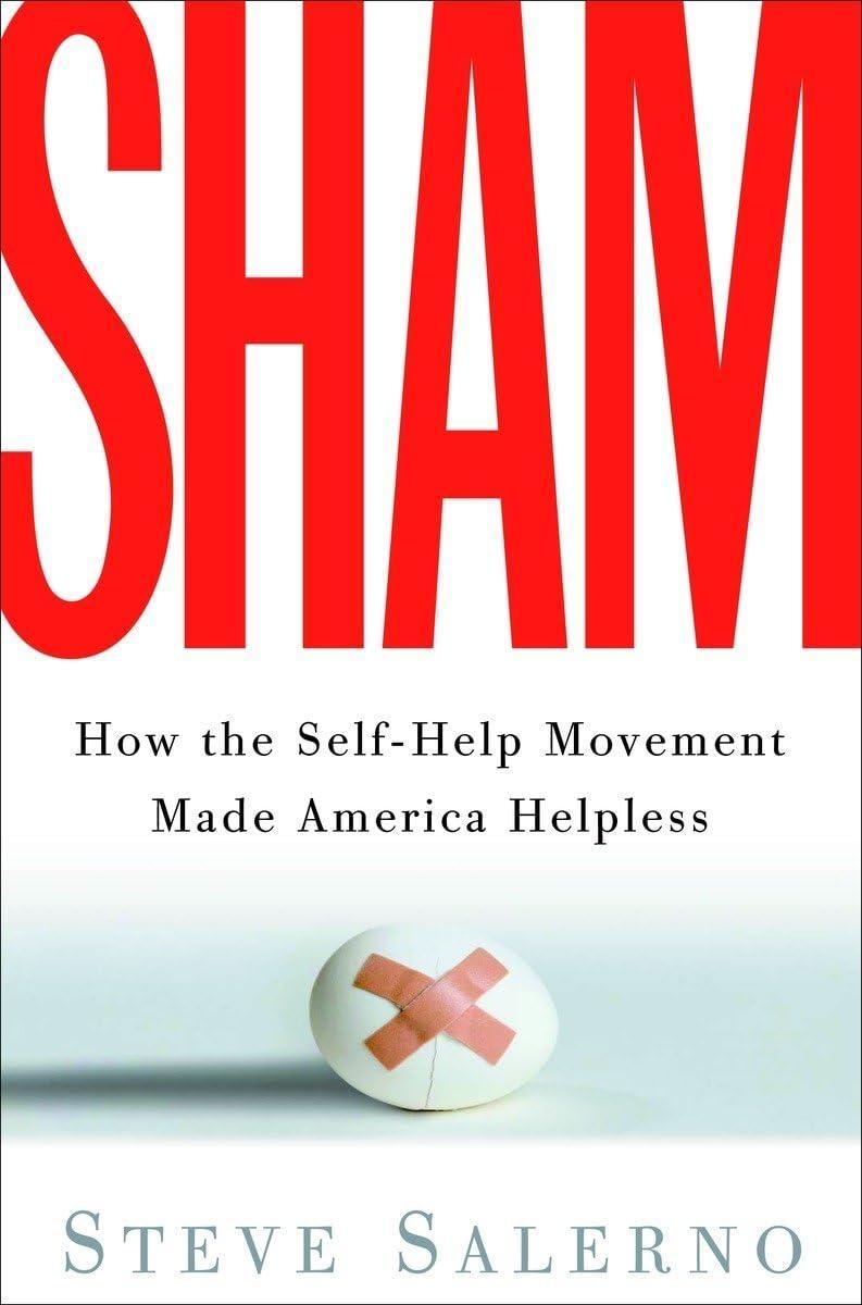 Sham : How the Self-Help Movement Made America Helpless - FULL INSTANT DOWNLOAD | PDF DOCX EPUB