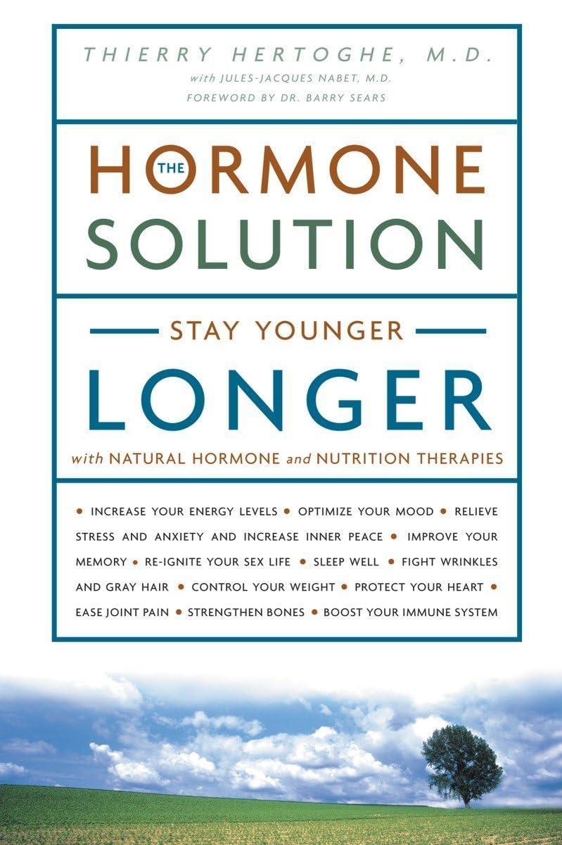 The Hormone Solution : Stay Younger Longer with Natural Hormone and Nutrition Therapies - FULL INSTANT DOWNLOAD | PDF DOCX EPUB