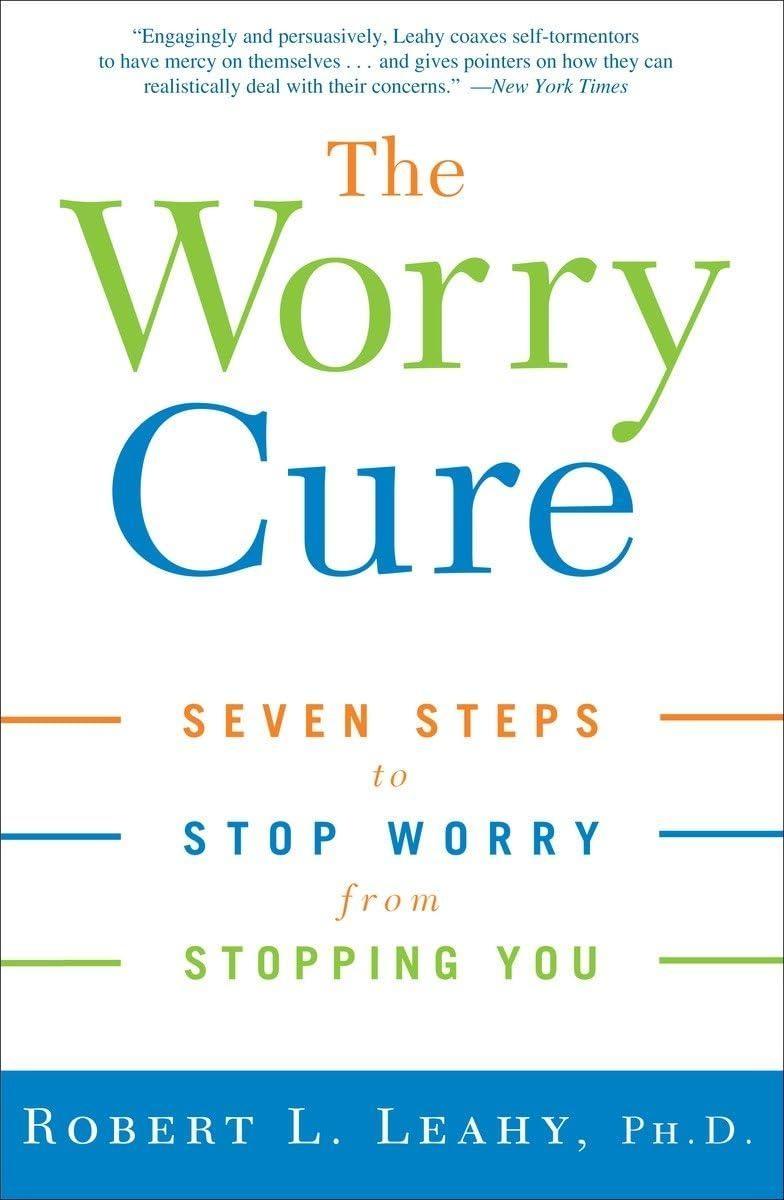 The Worry Cure : Seven Steps to Stop Worry from Stopping You - FULL INSTANT DOWNLOAD | PDF DOCX EPUB