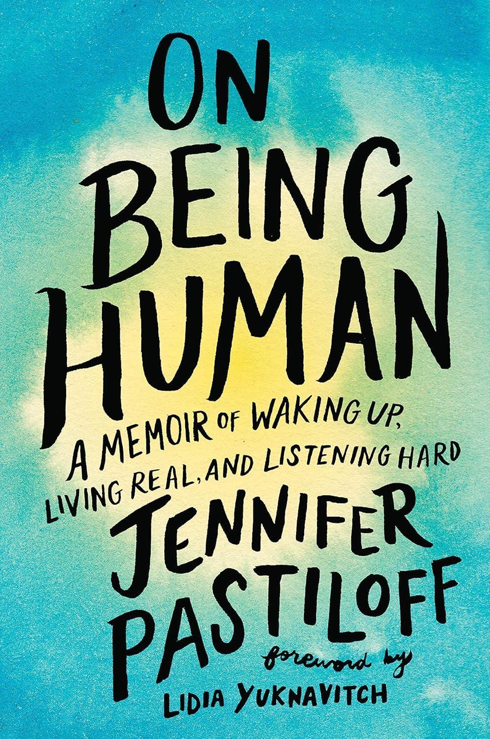 On Being Human: A Memoir of Waking Up, Living Real, and Listening Hard - FULL INSTANT DOWNLOAD | PDF DOCX EPUB