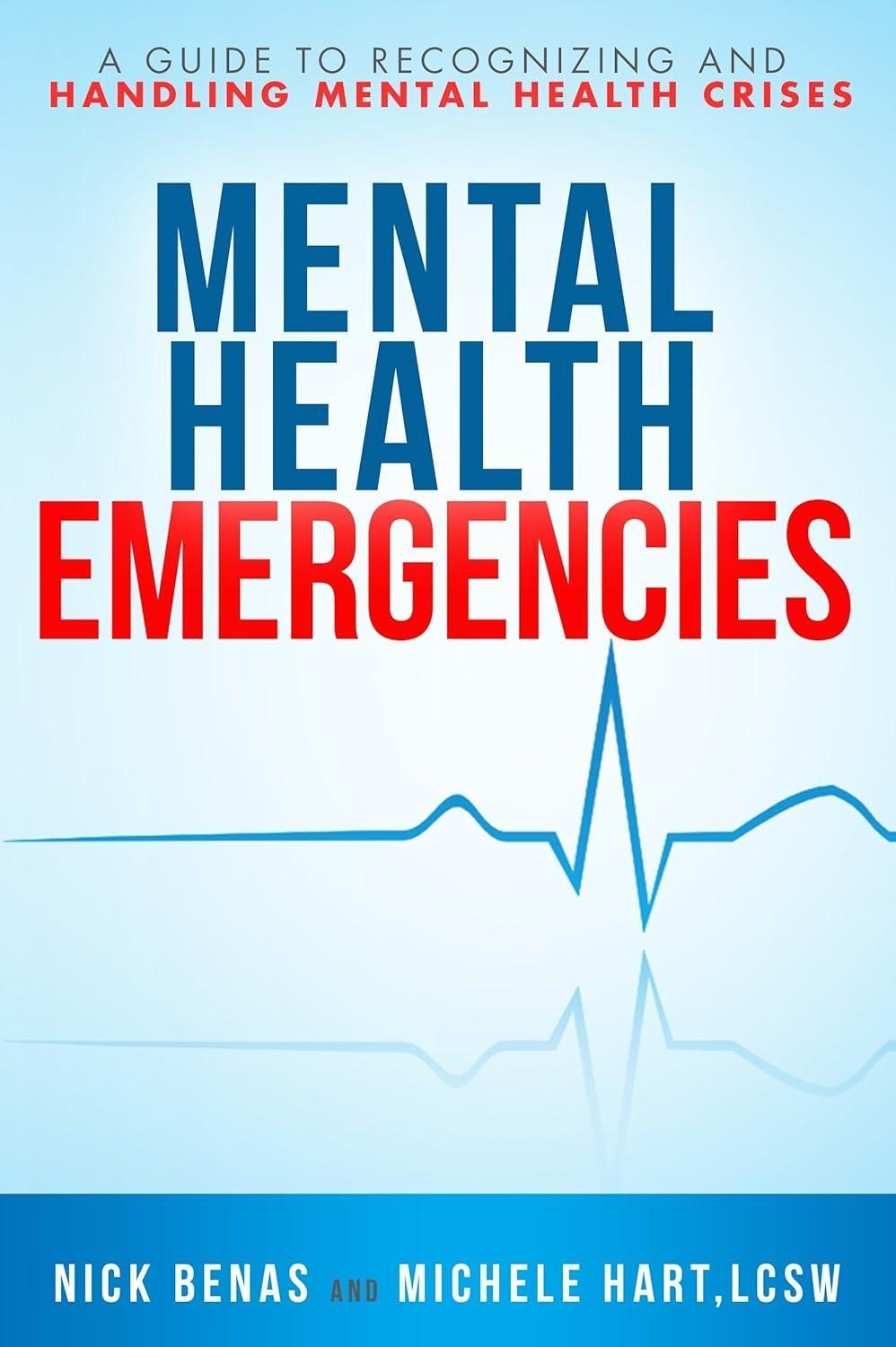 Mental Health Emergencies : A Guide to Recognizing and Handling Mental Health Crises - FULL INSTANT DOWNLOAD | PDF DOCX EPUB