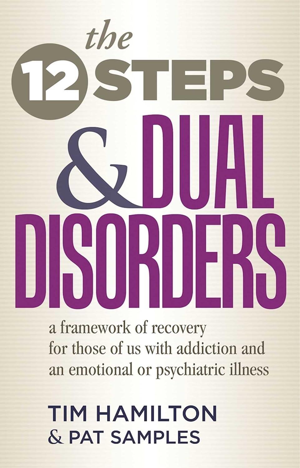 The Twelve Steps And Dual Disorders : A Framework Of Recovery For Those Of Us With Addiction & An Emotional Or Psychiatric Illness - FULL INSTANT DOWNLOAD | PDF DOCX EPUB