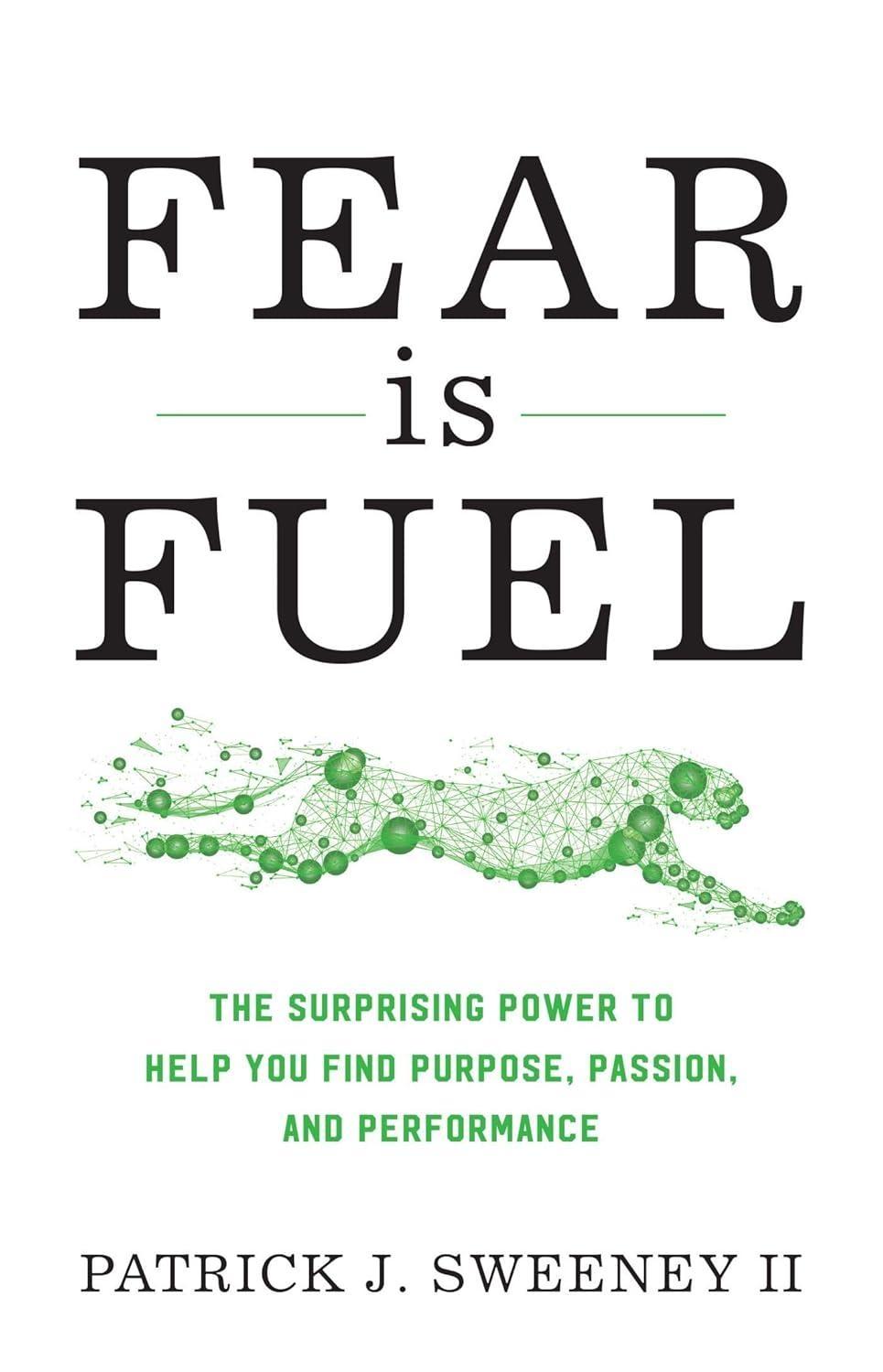 Fear Is Fuel : The Surprising Power to Help You Find Purpose, Passion, and Performance - FULL INSTANT DOWNLOAD | PDF DOCX EPUB