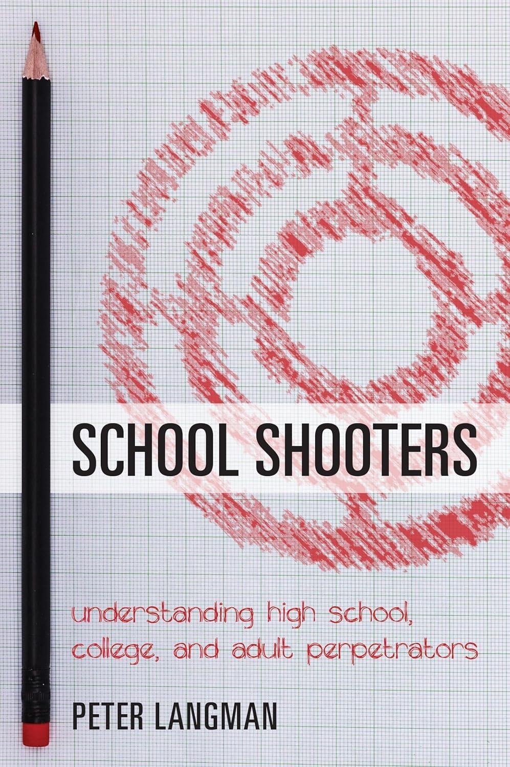 School Shooters : Understanding High School, College, and Adult Perpetrators - FULL INSTANT DOWNLOAD | PDF DOCX EPUB