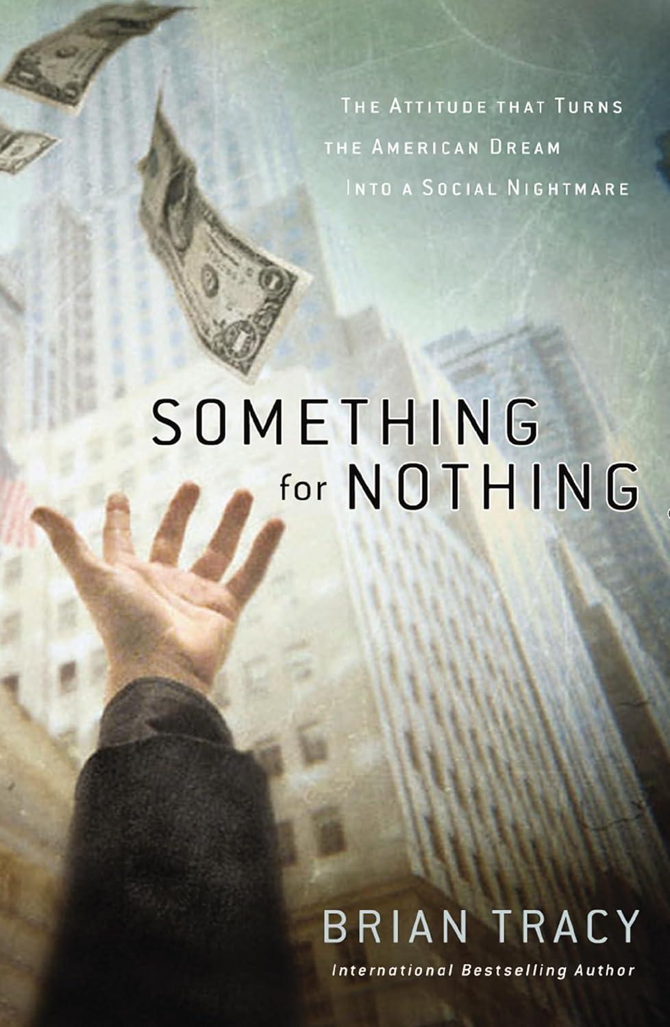 Something for Nothing : The All-Consuming Desire that Turns the American Dream into a Social Nightmare - FULL INSTANT DOWNLOAD | PDF DOCX EPUB