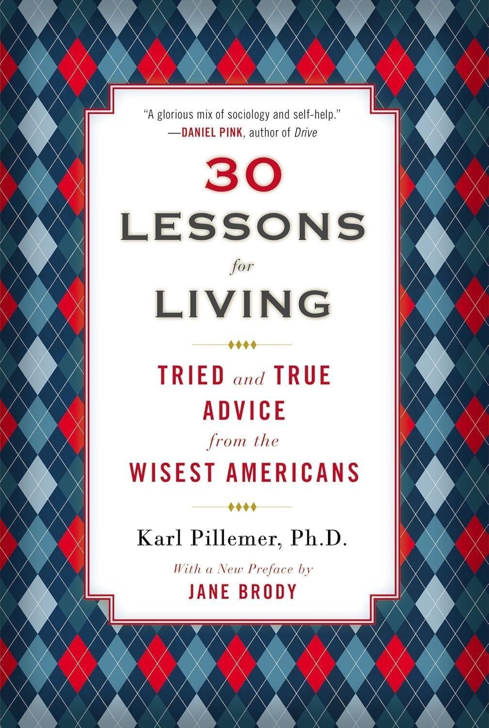 30 Lessons for Living : Tried and True Advice from the Wisest Americans - FULL INSTANT DOWNLOAD | PDF DOCX EPUB