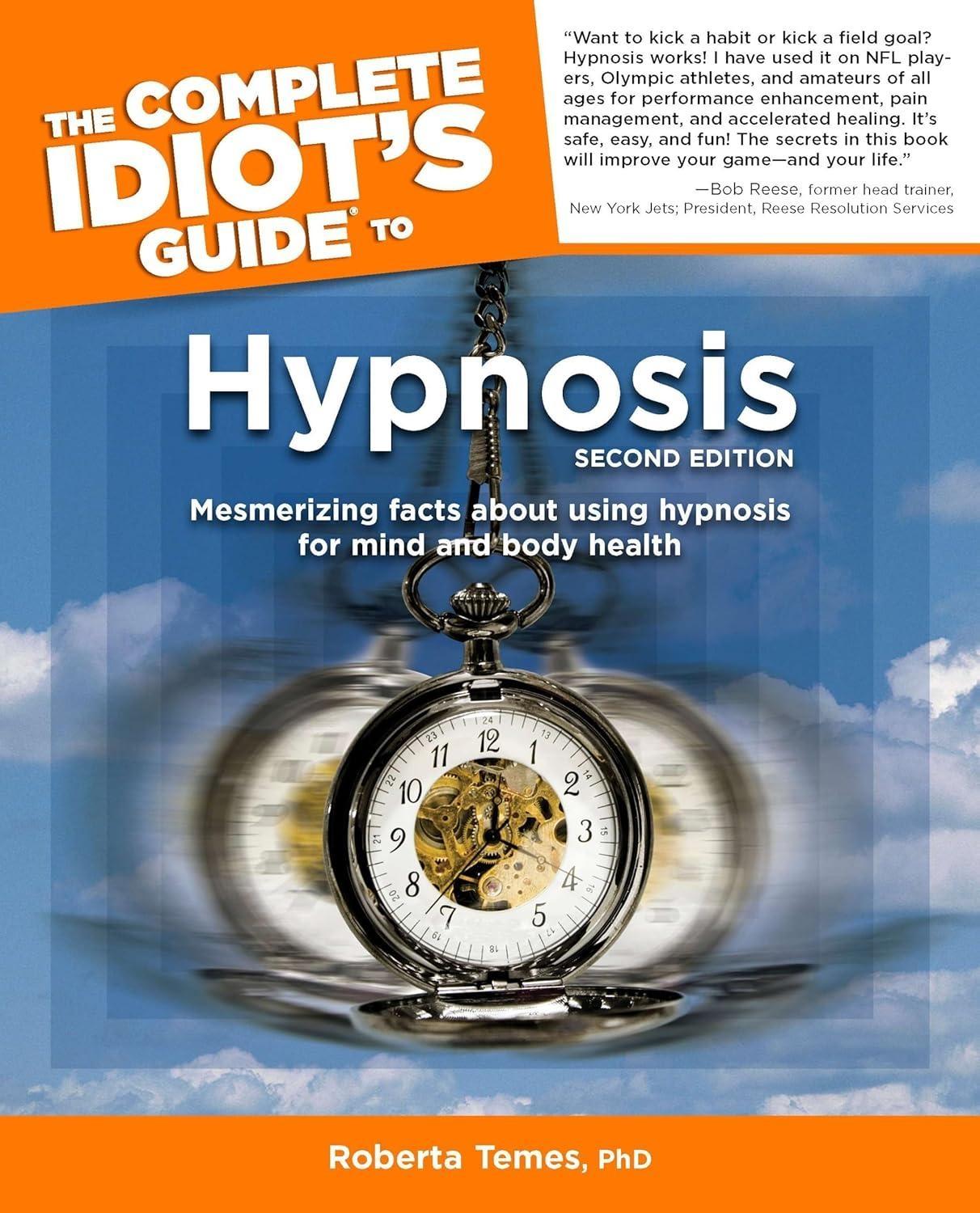 The Complete Idiot's Guide to Hypnosis : Mesmerizing Facts About Using Hypnosis for Mind and Body Health, 2nd Edition - FULL INSTANT DOWNLOAD | PDF DOCX EPUB