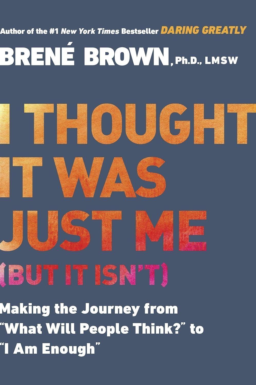 I Thought It Was Just Me (but it isn't) : Making the Journey from "What Will People Think?" to "I Am Enough" - FULL INSTANT DOWNLOAD | PDF DOCX EPUB