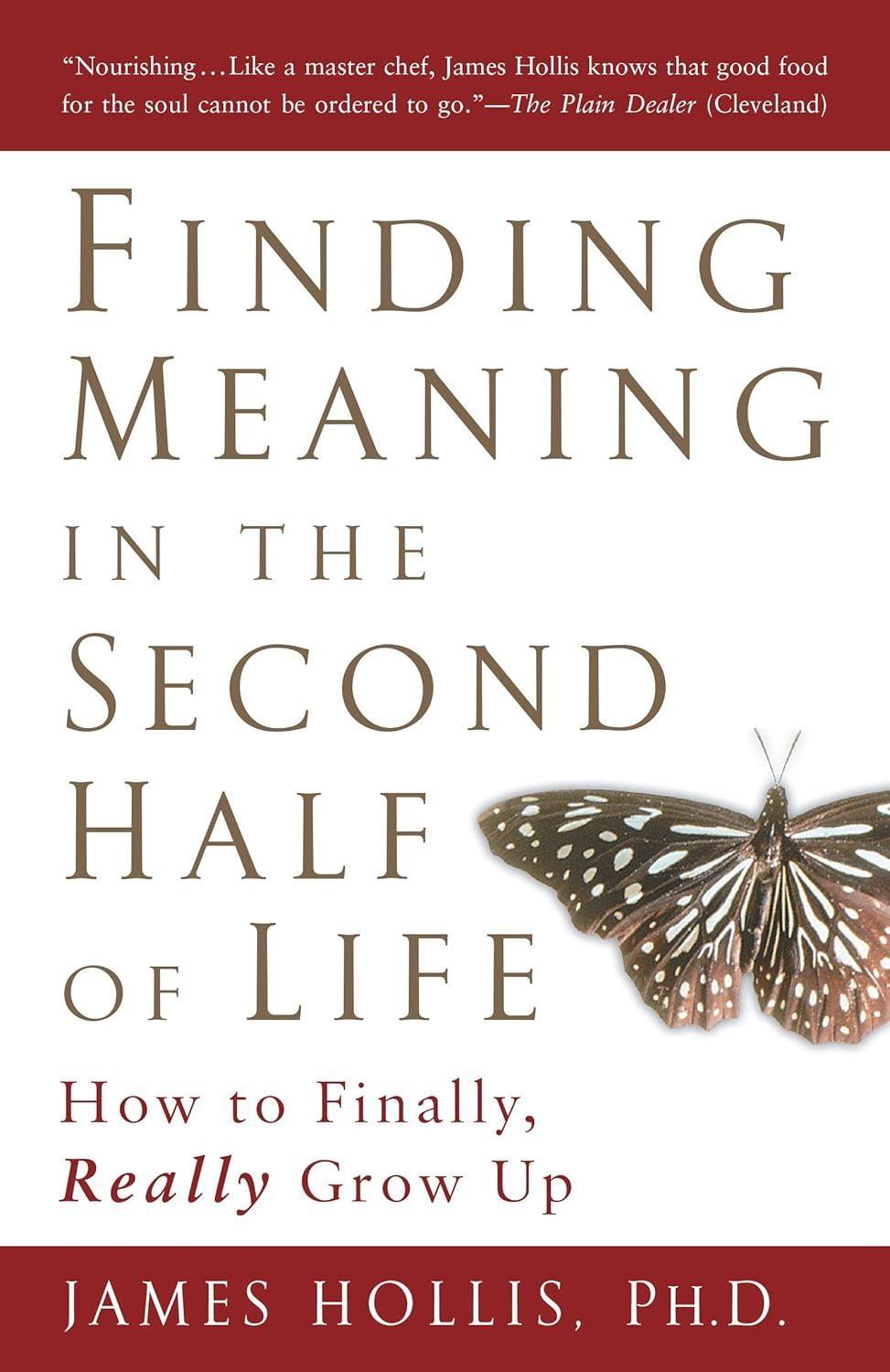 Finding Meaning in the Second Half of Life : How to Finally, Really Grow Up - FULL INSTANT DOWNLOAD | PDF DOCX EPUB