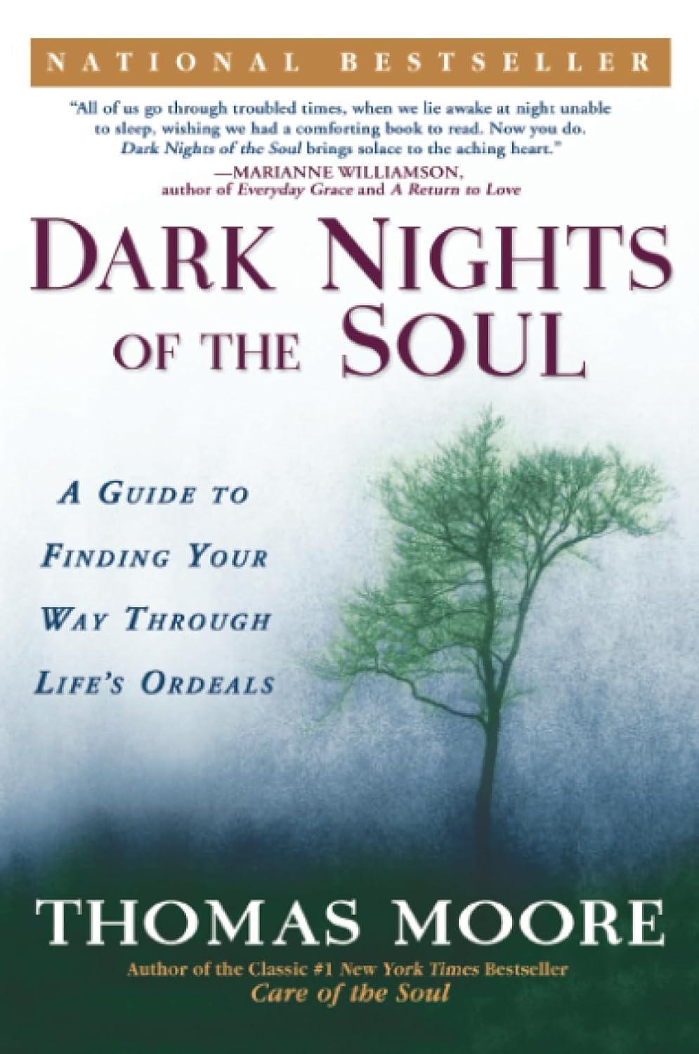 Dark Nights of the Soul : A Guide to Finding Your Way Through Life's Ordeals - FULL INSTANT DOWNLOAD | PDF DOCX EPUB