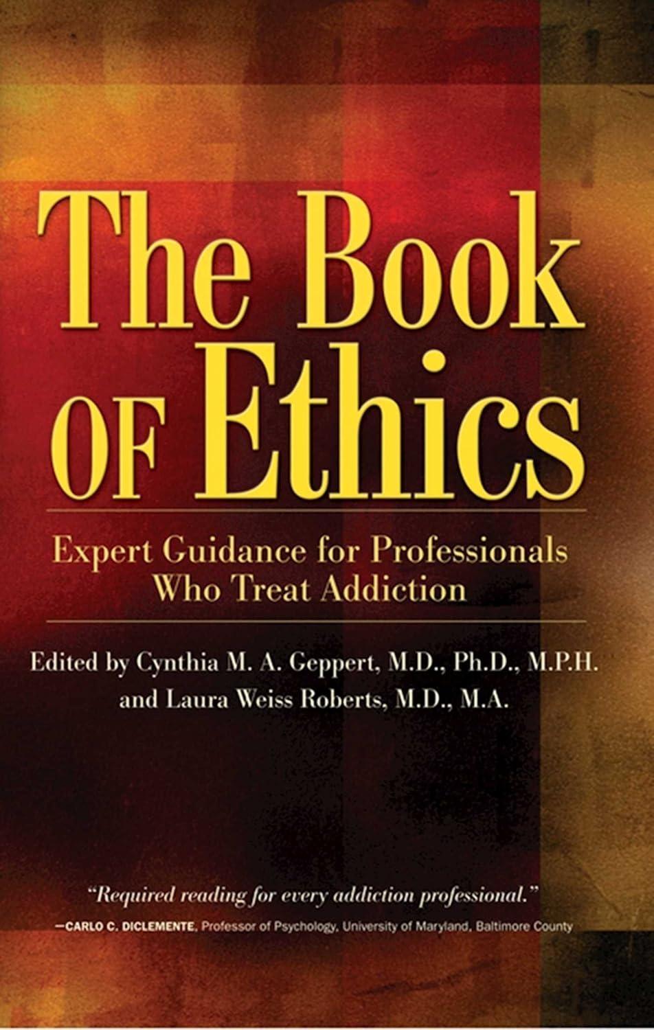 The Book of Ethics : Expert Guidance For Professionals Who Treat Addiction - FULL INSTANT DOWNLOAD | PDF DOCX EPUB