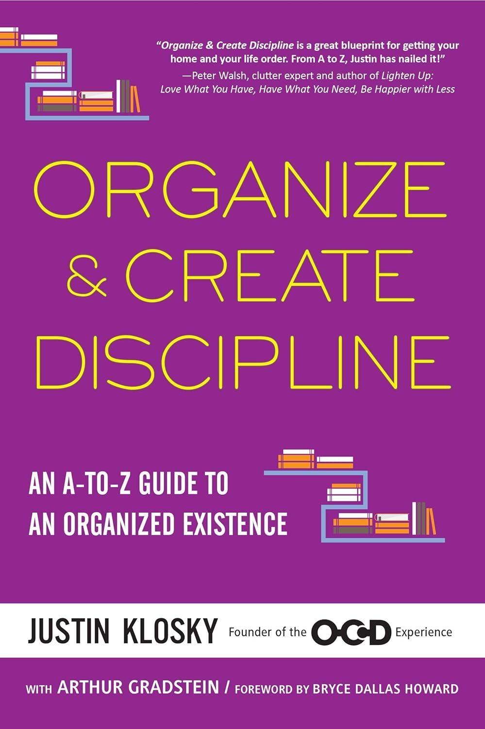 Organize & Create Discipline : An A-to-Z Guide to an Organized Existence - FULL INSTANT DOWNLOAD | PDF DOCX EPUB
