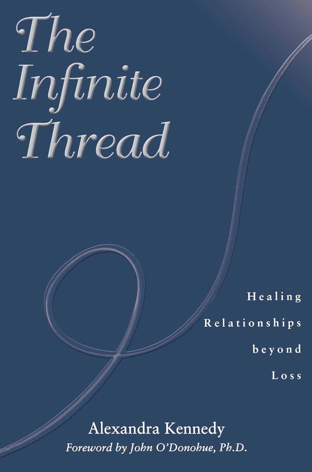The Infinite Thread : Healing Relationships Beyond Loss - FULL INSTANT DOWNLOAD | PDF DOCX EPUB