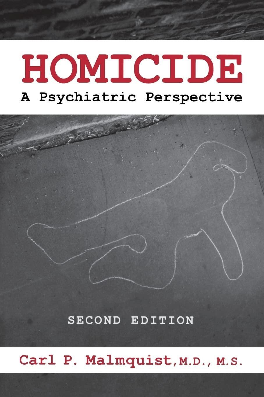 Homicide: A Psychiatric Perspective, 2nd Edition - FULL INSTANT DOWNLOAD | PDF DOCX EPUB