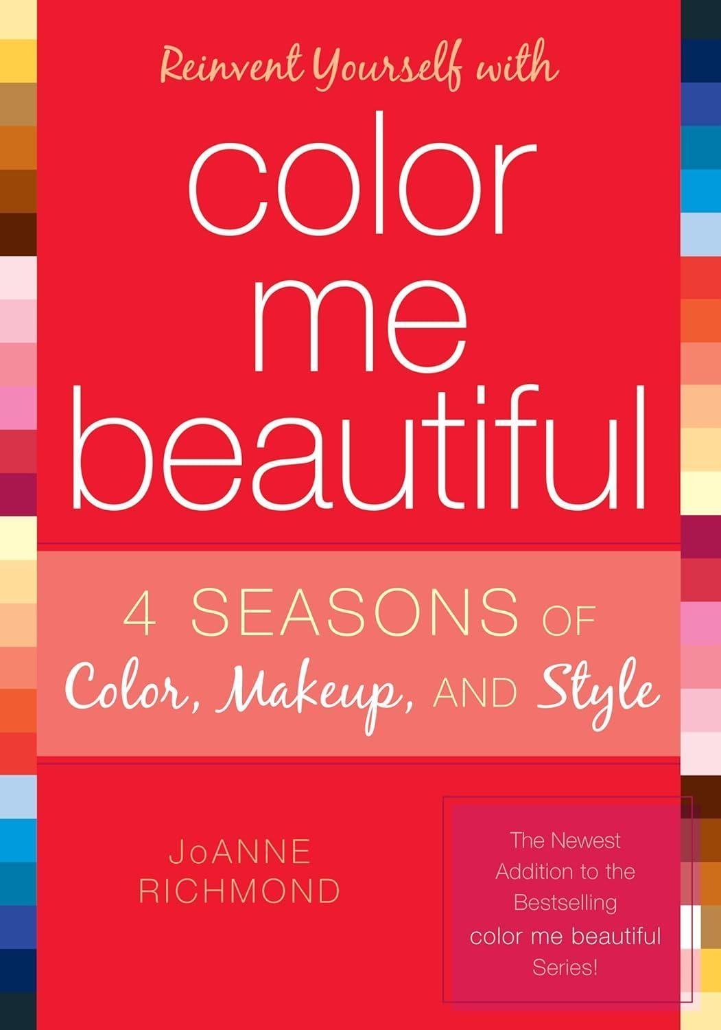 Reinvent Yourself with Color Me Beautiful : Four Seasons of Color, Makeup, and Style - FULL INSTANT DOWNLOAD | PDF DOCX EPUB