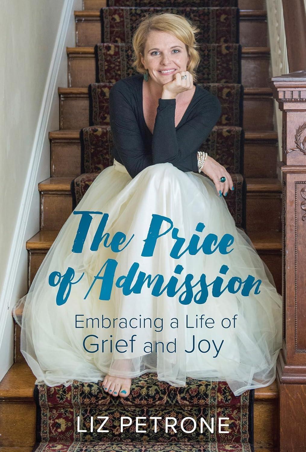 The Price of Admission: Embracing a Life of Grief and Joy : Embracing a Life of Grief and Joy - FULL INSTANT DOWNLOAD | PDF DOCX EPUB