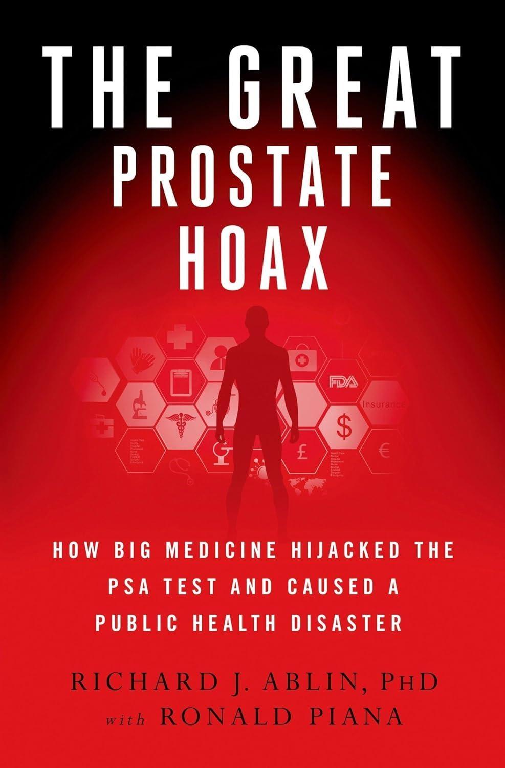 The Great Prostate Hoax: How Big Medicine Hijacked the PSA Test and Caused a Public Health Disaster - FULL INSTANT DOWNLOAD | PDF DOCX EPUB