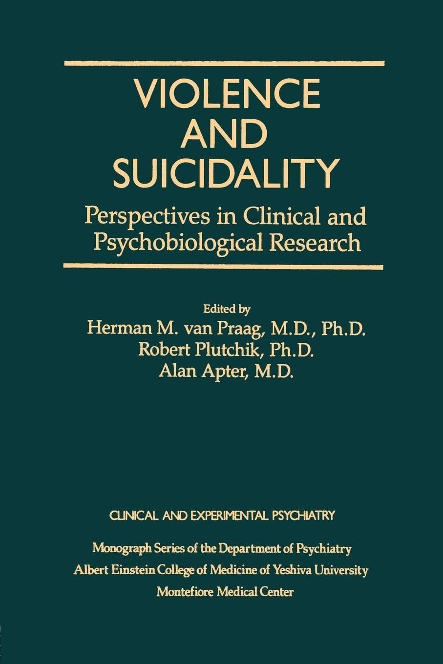 Violence And Suicidality : Perspectives In Clinical And Psychobiological Research: Clinical And Experimental Psychiatry, 1st Edition - FULL INSTANT DOWNLOAD | PDF DOCX EPUB