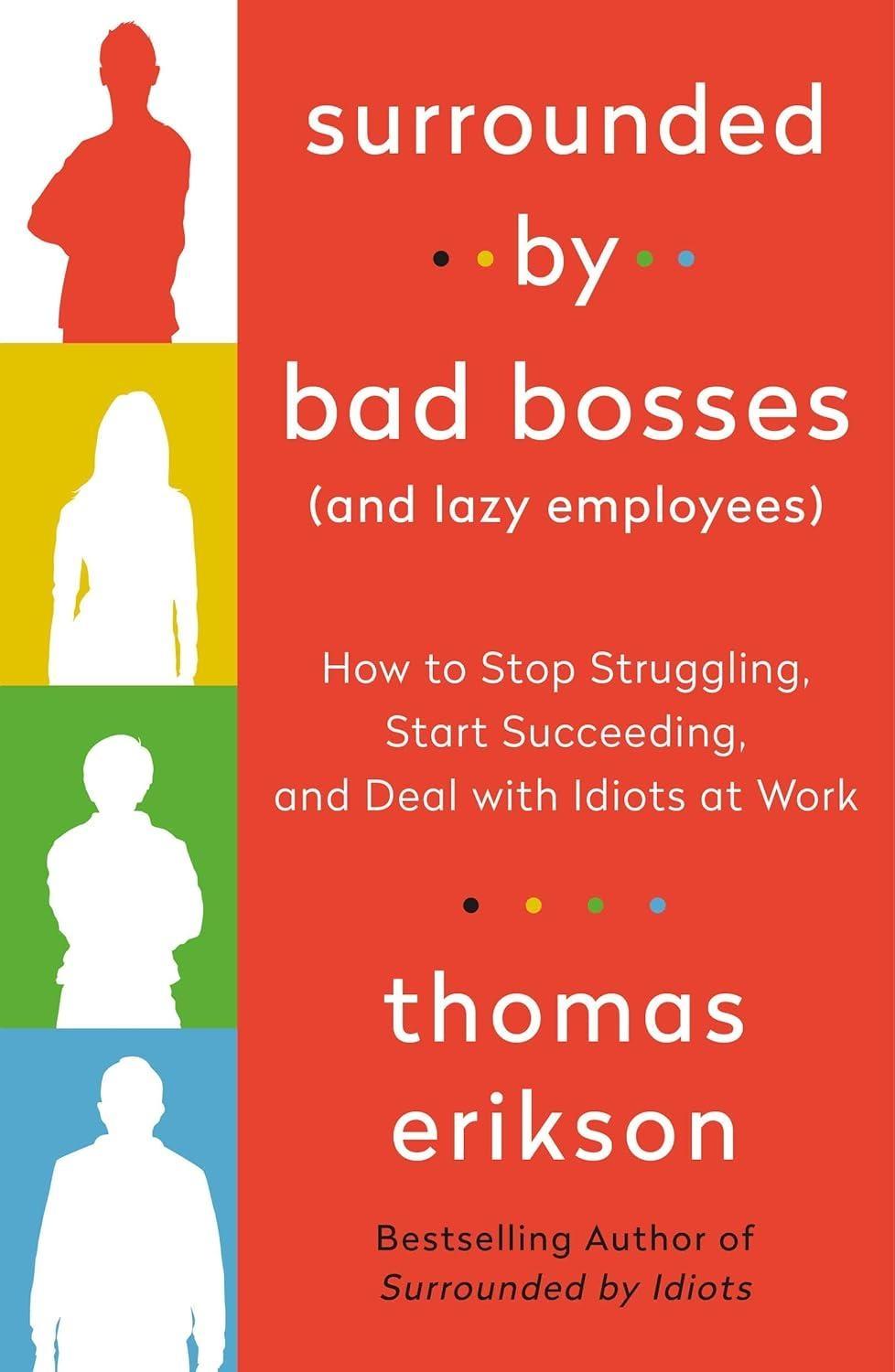 Surrounded by Bad Bosses (And Lazy Employees) : How to Stop Struggling, Start Succeeding, and Deal with Idiots at Work [The Surrounded by Idiots Series] - FULL INSTANT DOWNLOAD | PDF DOCX EPUB