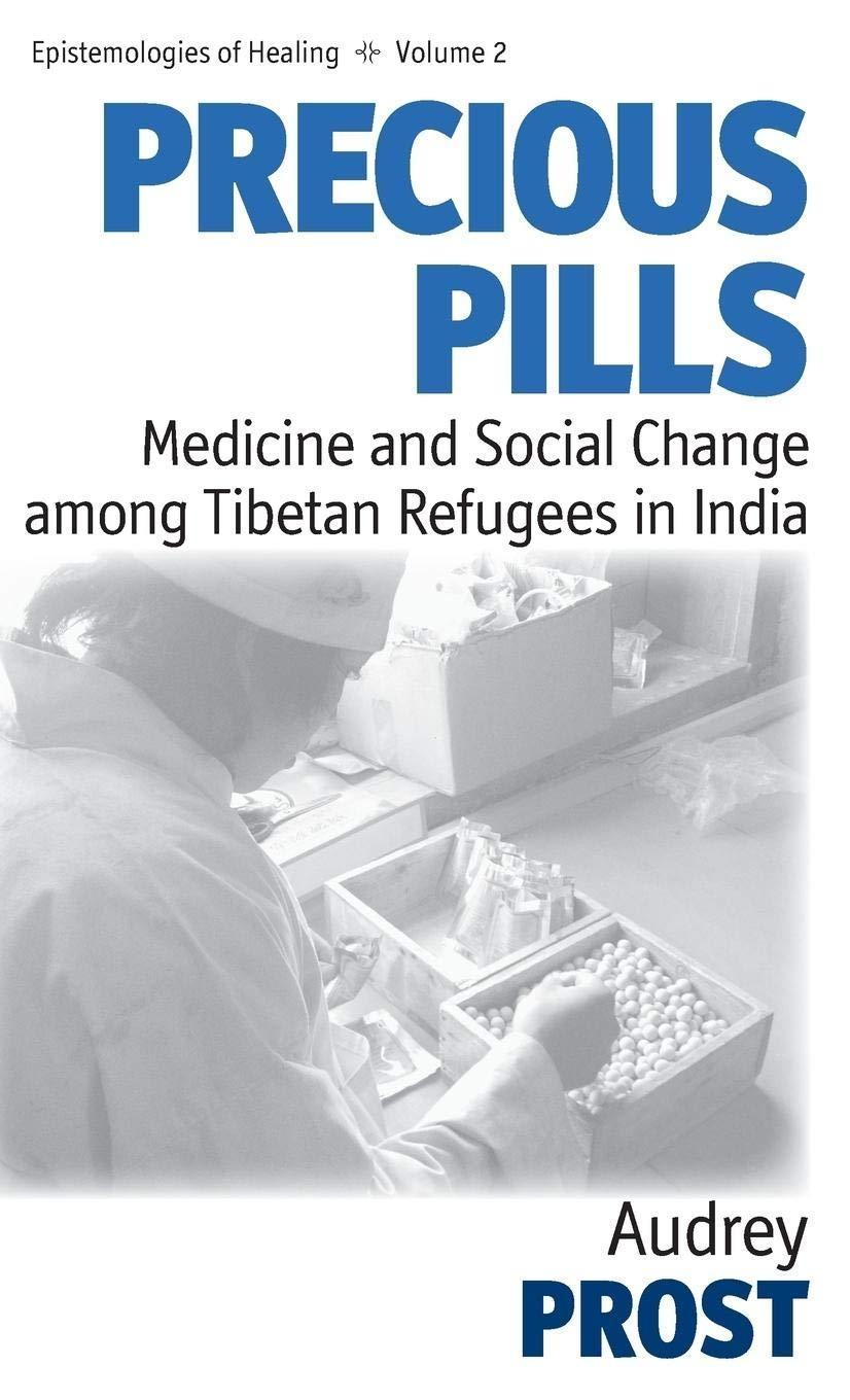 Precious Pills: Medicine and Social Change among Tibetan Refugees in India, 1st Edition - FULL INSTANT DOWNLOAD | PDF DOCX EPUB