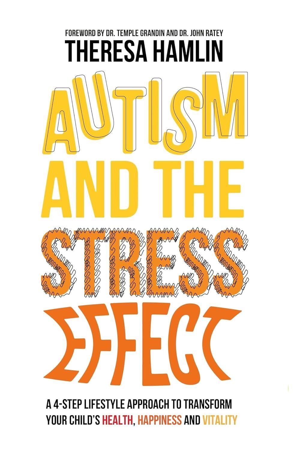 Autism and the Stress Effect : A 4-step lifestyle approach to transform your child's health, happiness and vitality - FULL INSTANT DOWNLOAD | PDF DOCX EPUB
