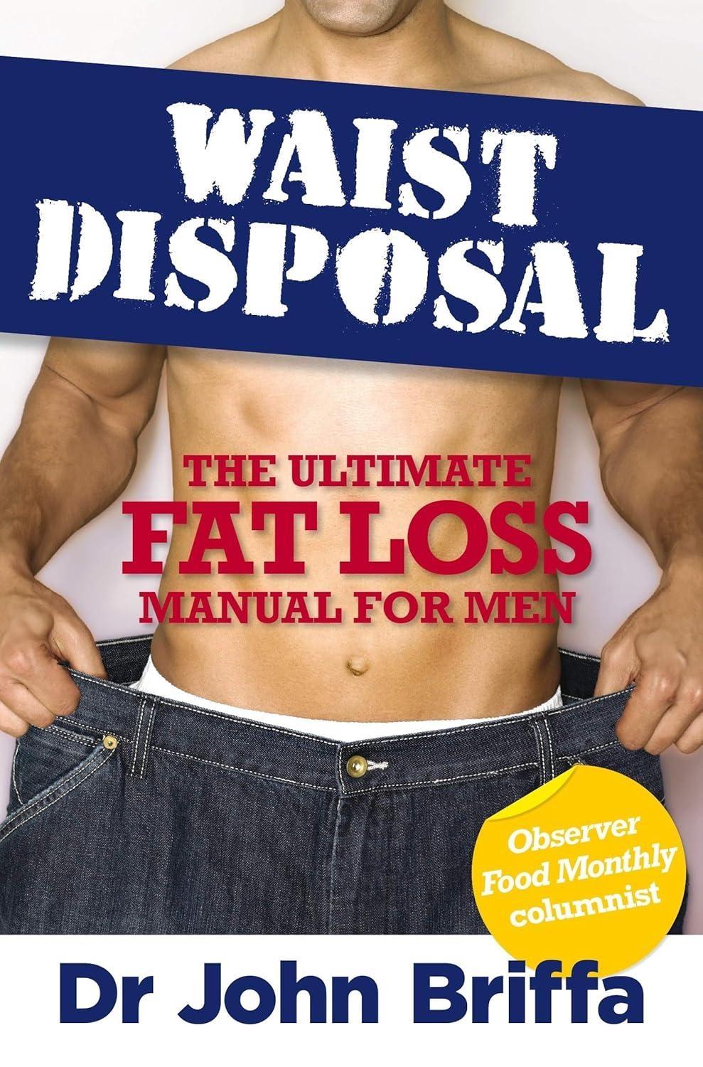 Waist Disposal: The Ultimate Fat Loss Manual for Men - FULL INSTANT DOWNLOAD | PDF DOCX EPUB