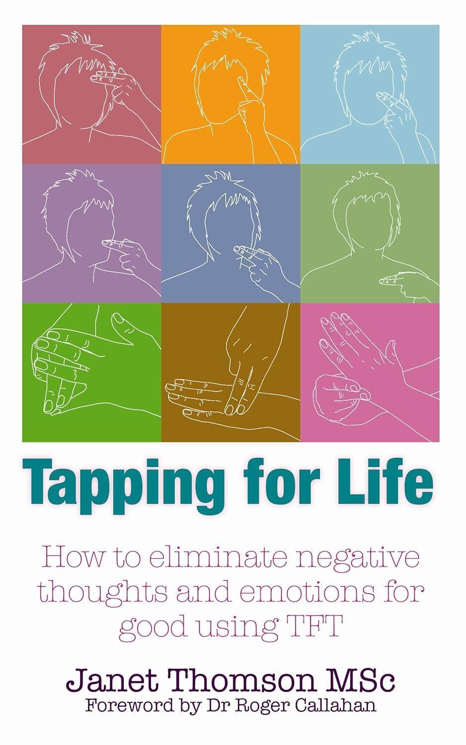 Tapping for Life : How to Eliminate Negative Thoughts and Emotions for Good Using TFT - FULL INSTANT DOWNLOAD | PDF DOCX EPUB