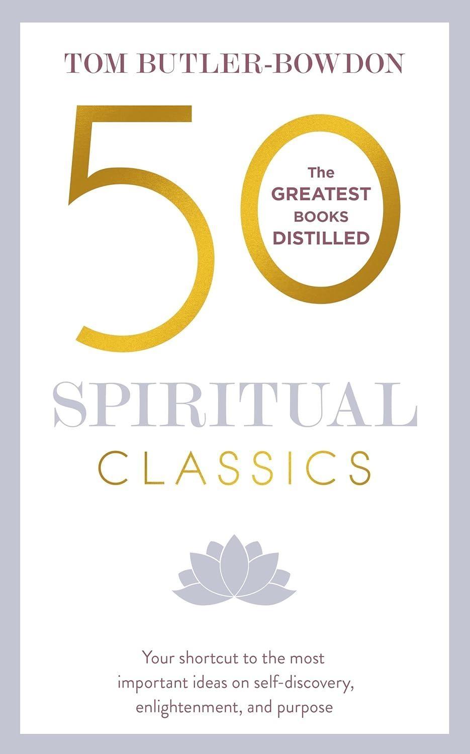 50 Spiritual Classics Second Edition : Your shortcut to the most important ideas on self-discovery, enlightenment, and purpose - FULL INSTANT DOWNLOAD | PDF DOCX EPUB