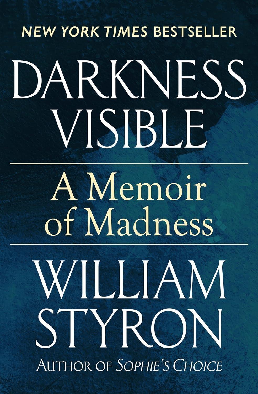 Darkness Visible : A Memoir of Madness - FULL INSTANT DOWNLOAD | PDF DOCX EPUB