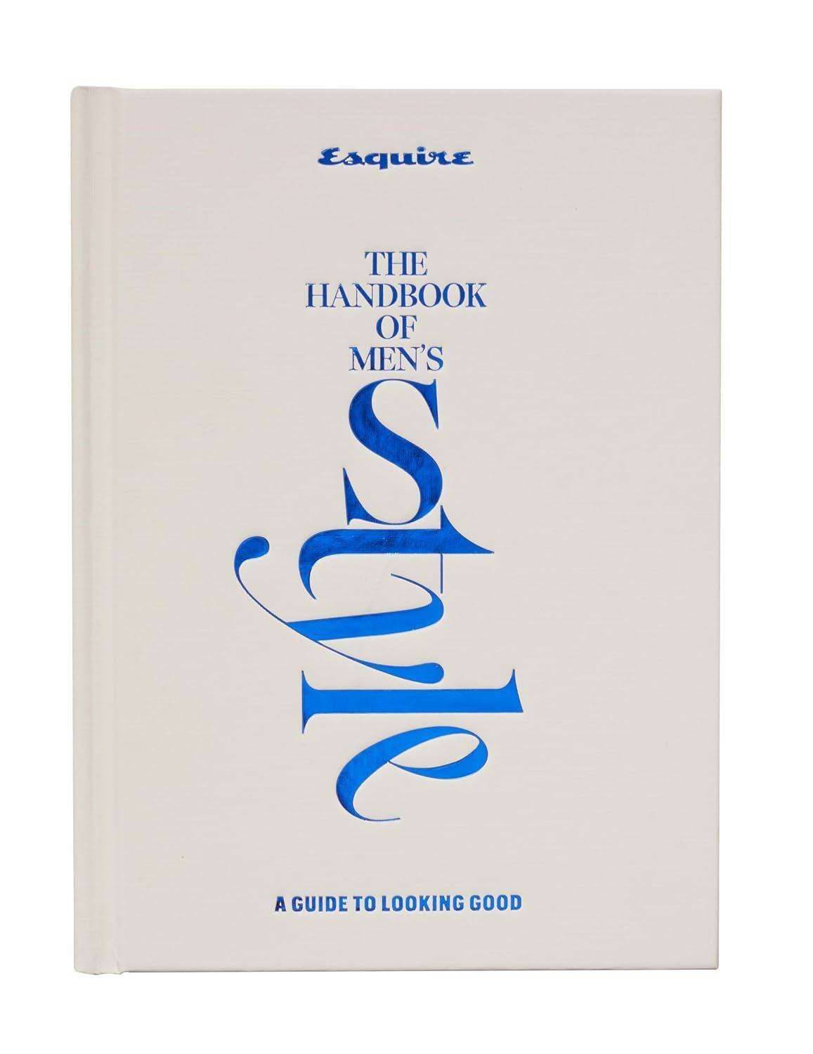 Esquire The Handbook of Men's Style: A Guide to Looking Good - FULL INSTANT DOWNLOAD | PDF DOCX EPUB