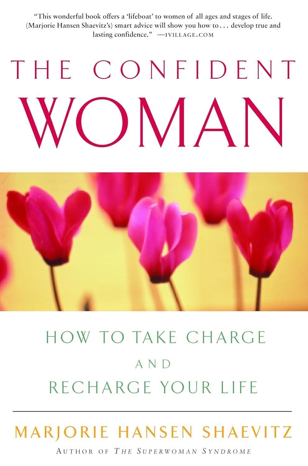 The Confident Woman : How to Take Charge and Recharge Your Life - FULL INSTANT DOWNLOAD | PDF DOCX EPUB