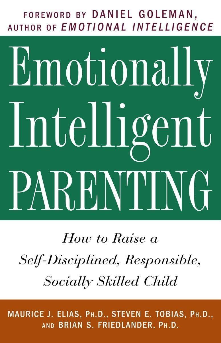 Emotionally Intelligent Parenting : How to Raise a Self-Disciplined, Responsible, Socially Skilled Child - FULL INSTANT DOWNLOAD | PDF DOCX EPUB