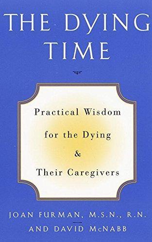 The Dying Time : Practical Wisdom for the Dying & Their Caregivers - FULL INSTANT DOWNLOAD | PDF DOCX EPUB