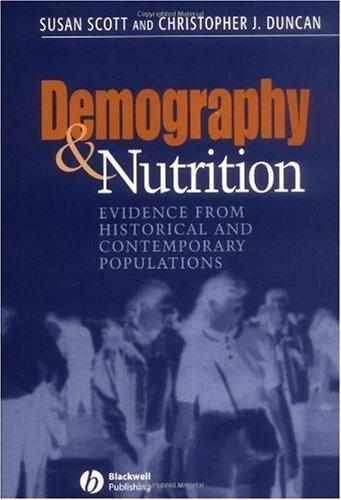 Demography and Nutrition: Evidence from Historical and Contemporary Populations: Evidence from Historical and Contemporary Populations, 1st Edition - FULL INSTANT DOWNLOAD | PDF DOCX EPUB